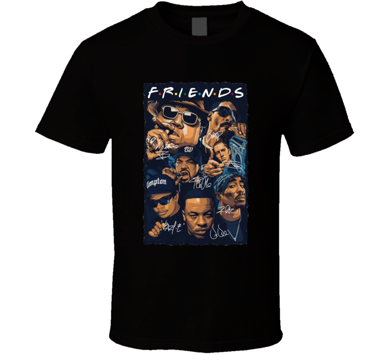 Friends Rap Artists Music Fan T Shirt Friends Rap Artists Music Fan T Shirt