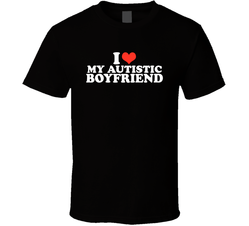 I Love Heart My Autistic Boyfriend T Shirt I Love Heart My Autistic Boyfriend T Shirt