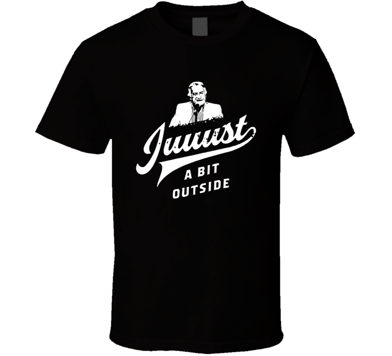 Just A Bit Outside Harry Doyle Major League Movie Fan T Shirt Just A Bit Outside Harry Doyle Major League Movie Fan T Shirt