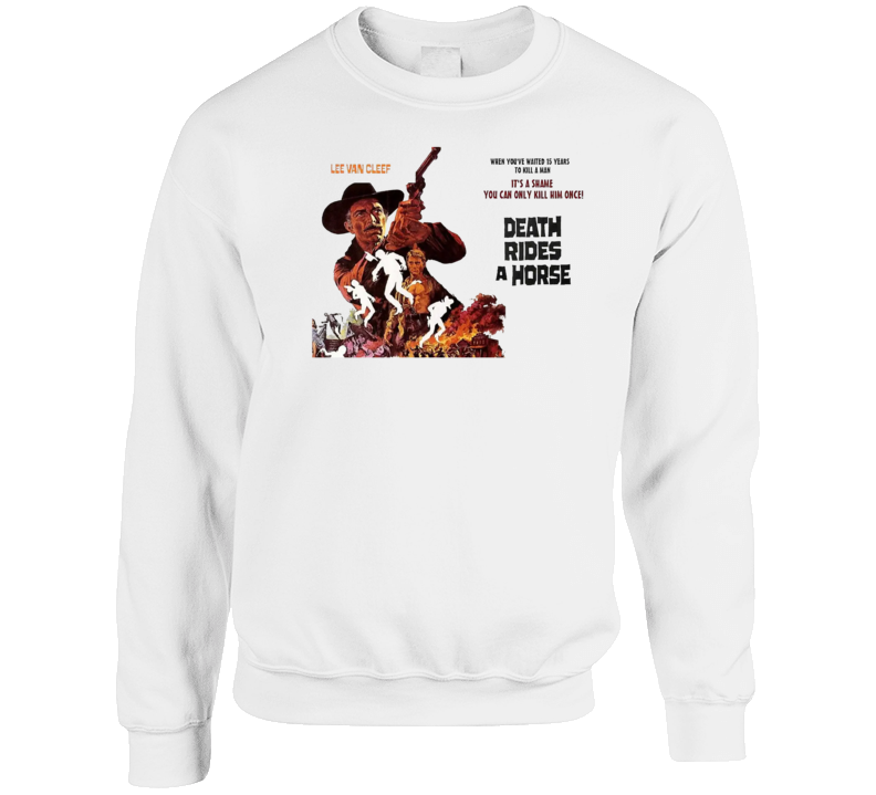 Death Rides A Horse 60s Western Movie Crewneck Sweatshirt Death Rides A Horse 60s Western Movie Crewneck Sweatshirt