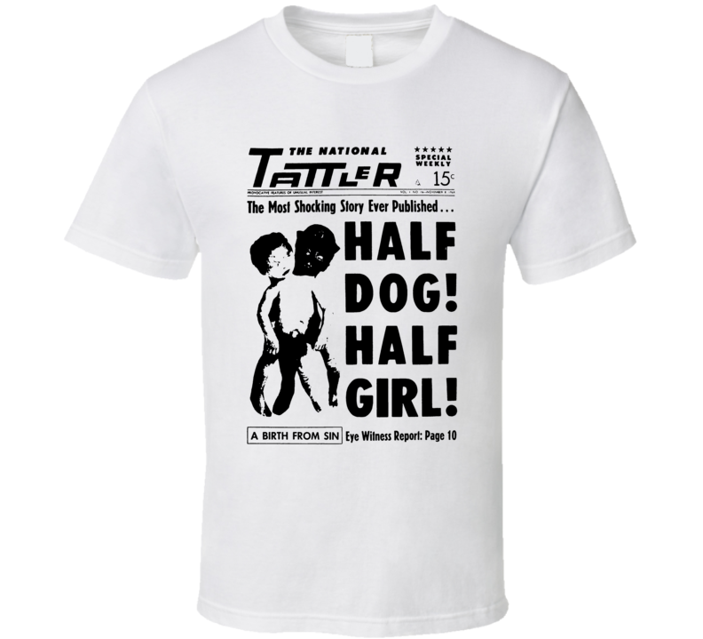 The National Tattler Half Dog Half Girl Headline T Shirt The National Tattler Half Dog Half Girl Headline T Shirt