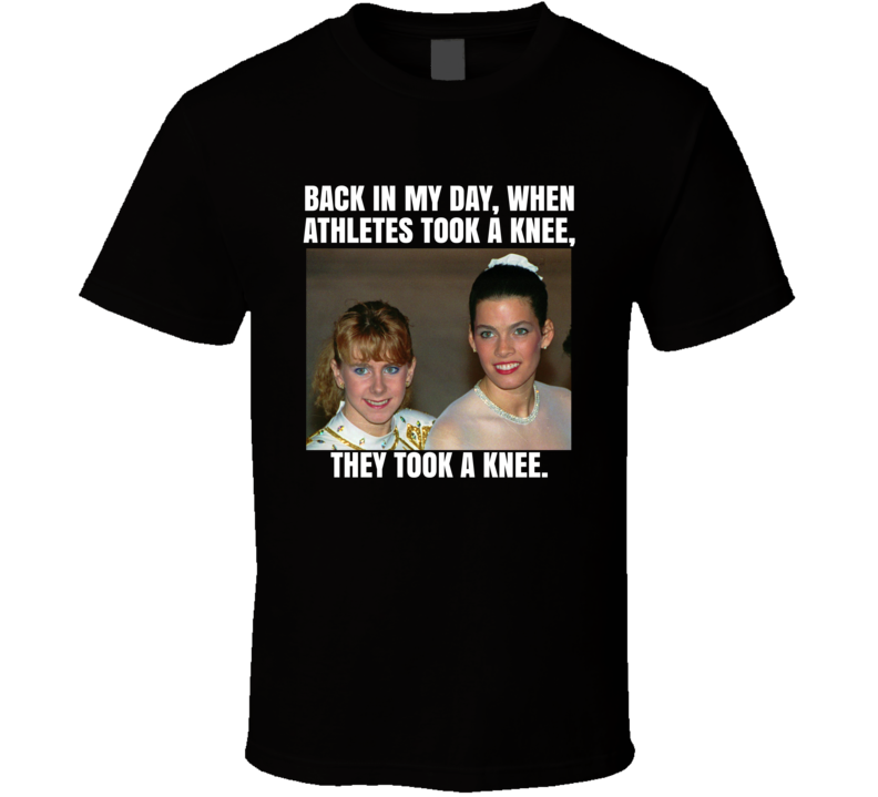 Back In My Day When Athletes Took A Knee They Took A Knee Tonya Harding T Shirt Back In My Day When Athletes Took A Knee They Took A Knee Tonya Harding T Shirt