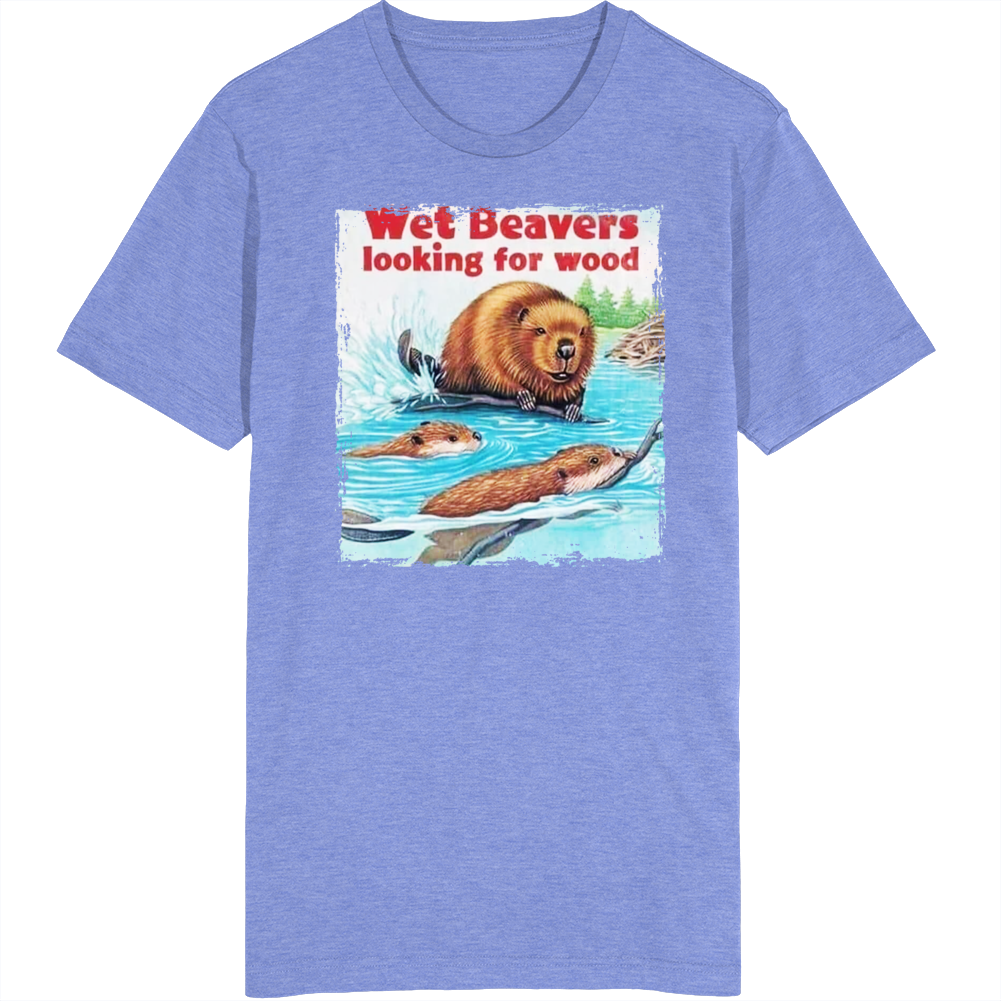 Wet Beavers Looking For Wood Children's Book T Shirt Wet Beavers Looking For Wood Children's Book T Shirt