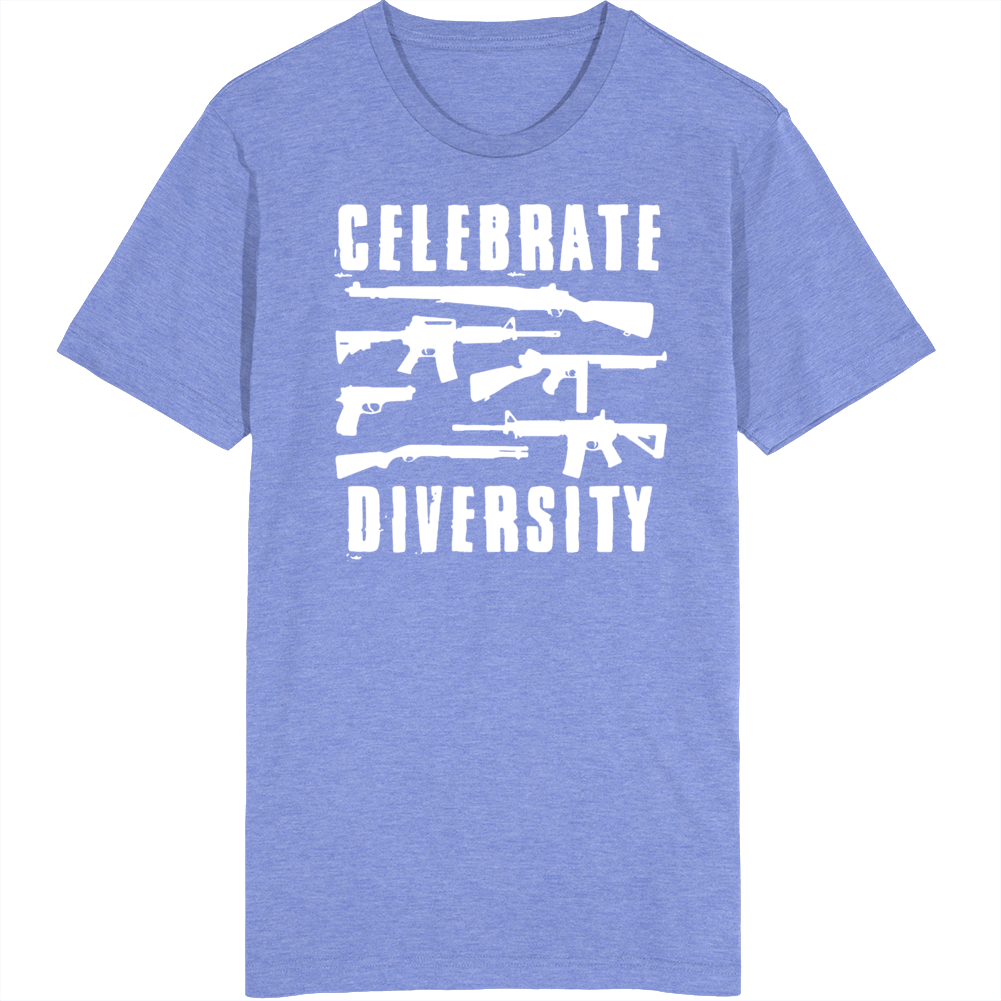 Celebrate Diversity Gun Lovers T Shirt Celebrate Diversity Gun Lovers T Shirt