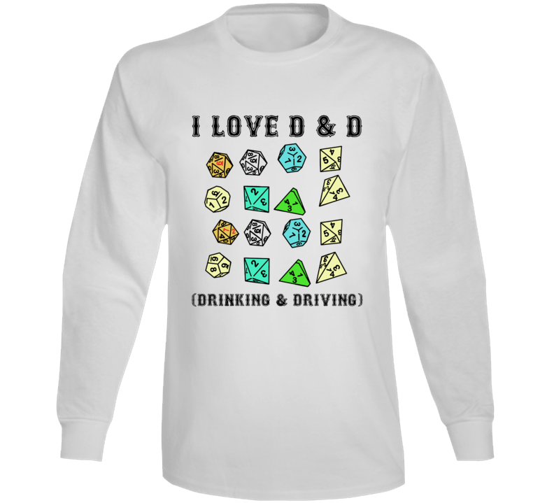 I Love D And D Drinking And Driving Long Sleeve T Shirt I Love D And D Drinking And Driving Long Sleeve T Shirt