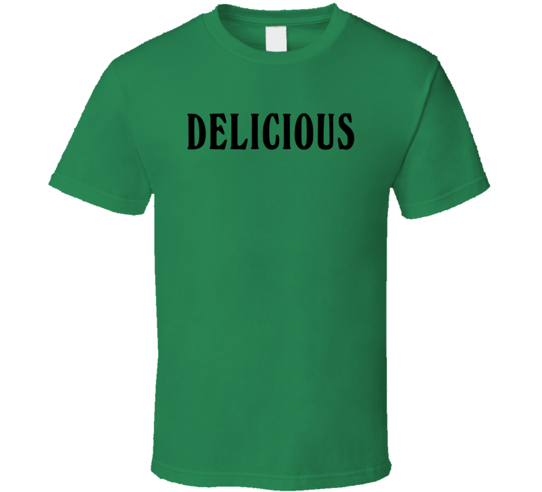 Delicious Cute T Shirt Delicious Cute T Shirt