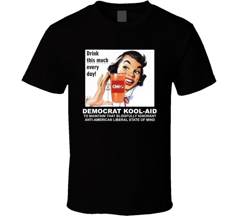 Democrat Kool Aid Cnn Funny T Shirt Democrat Kool Aid Cnn Funny T Shirt
