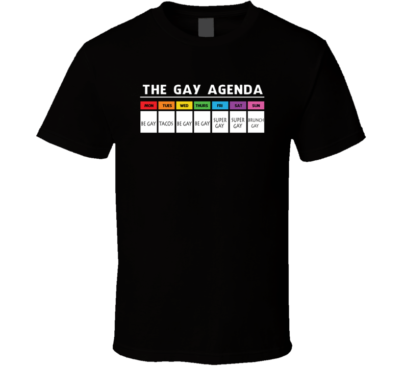 The Gay Agenda Be Gay Tacos Be Gay T Shirt The Gay Agenda Be Gay Tacos Be Gay T Shirt