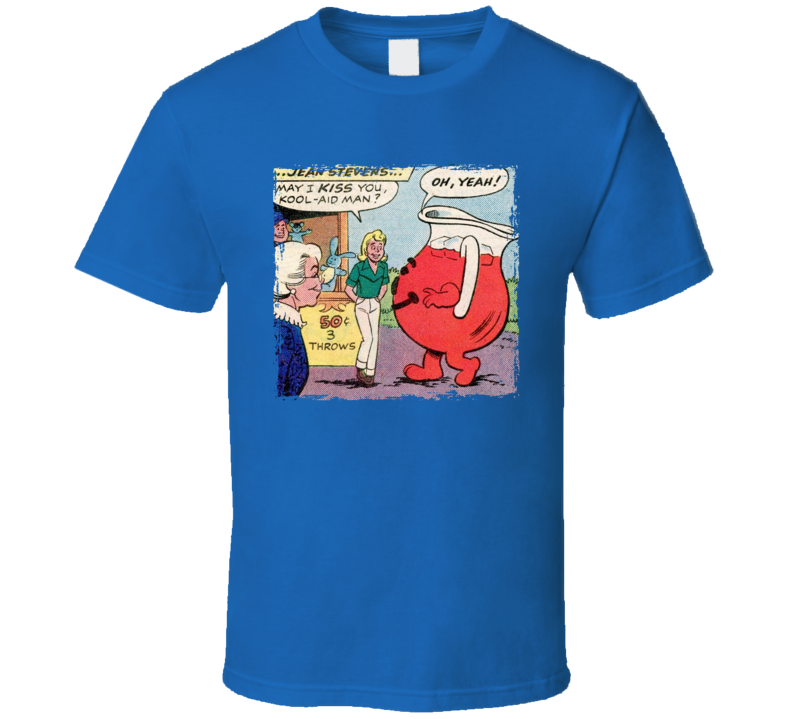 May I Kiss You Kool-aid Man Oh Yeah Comic T Shirt May I Kiss You Kool-aid Man Oh Yeah Comic T Shirt