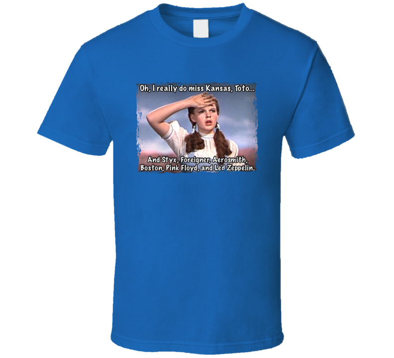 I Really Do Miss Kansas, Toto 80s Rock Bands Dorothy Gale Wizard Of Oz T Shirt I Really Do Miss Kansas, Toto 80s Rock Bands Dorothy Gale Wizard Of Oz T Shirt