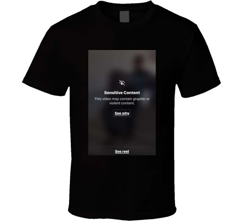 Sensitive Content See Reel Social Media Ban T Shirt Sensitive Content See Reel Social Media Ban T Shirt