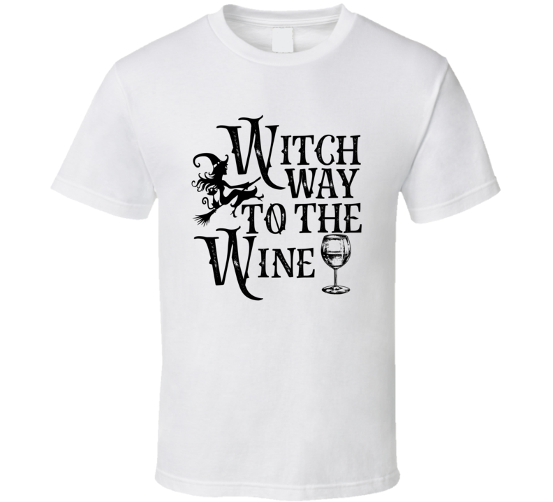 Witch Way To The Wine Halloween T Shirt Witch Way To The Wine Halloween T Shirt