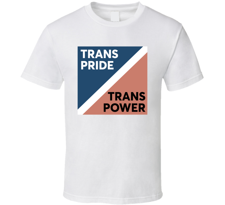 Trans Pride Trans Power T Shirt Trans Pride Trans Power T Shirt