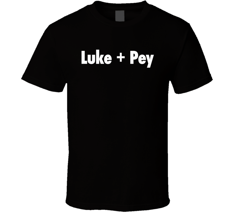 Luke And Pey T Shirt Luke And Pey T Shirt