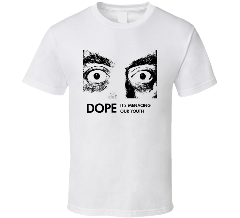 Dope It's Menacing Our Youth Awareness T Shirt Dope It's Menacing Our Youth Awareness T Shirt