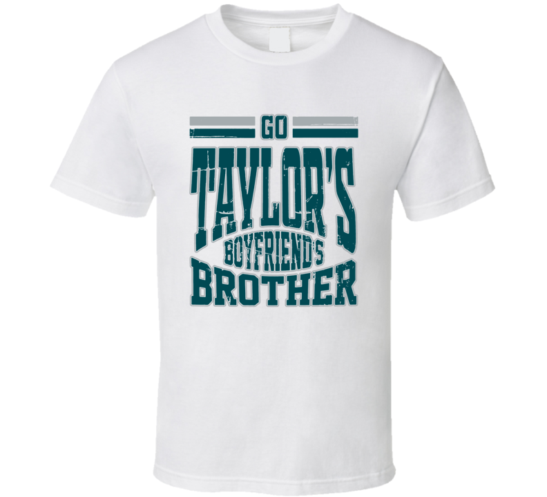 Go Taylor's Boyfriends' Brother Jason Kelce Fan T Shirt Go Taylor's Boyfriends' Brother Jason Kelce Fan T Shirt