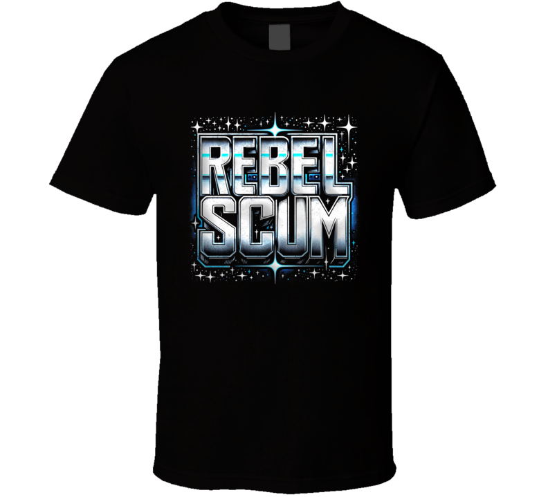 Rebel Scum Star Wars Funny T Shirt Rebel Scum Star Wars Funny T Shirt