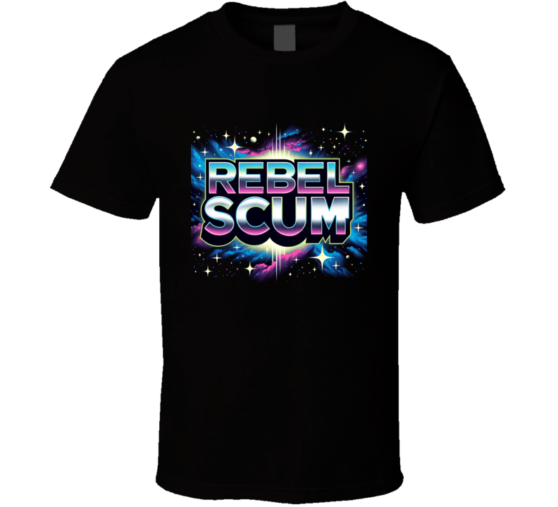 Rebel Scum Parody Star Wars Funny T Shirt Rebel Scum Parody Star Wars Funny T Shirt