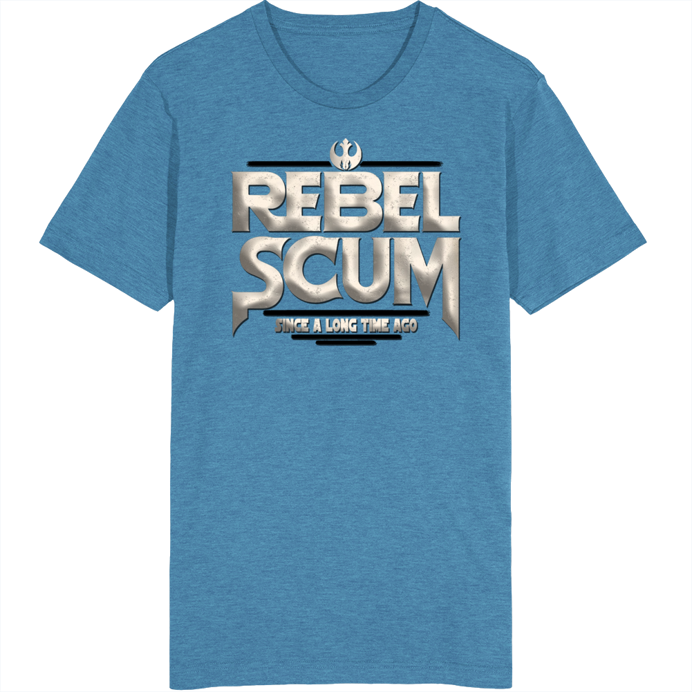 Rebel Scum Since A Long Time Ago Parody Star Wars T Shirt Rebel Scum Since A Long Time Ago Parody Star Wars T Shirt