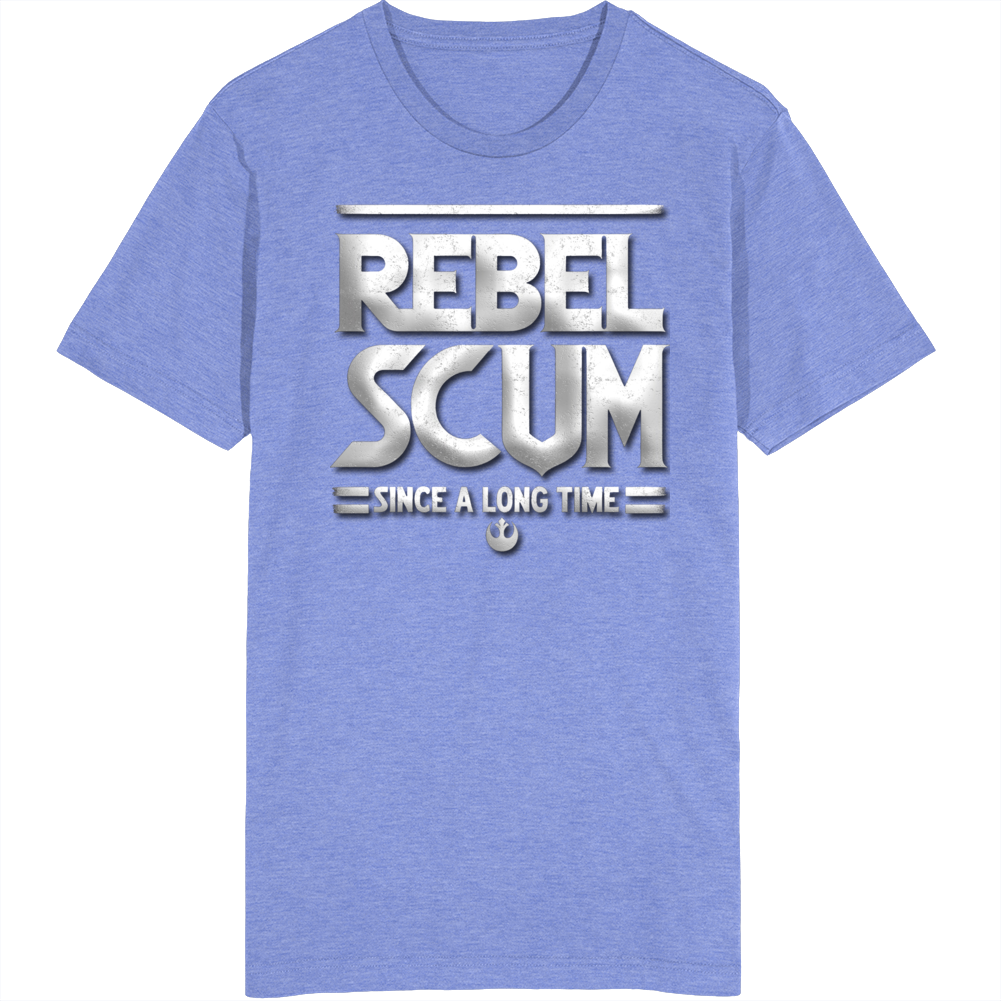 Rebel Scum Since A Long Time Ago Parody Star Wars T Shirt Rebel Scum Since A Long Time Ago Parody Star Wars T Shirt