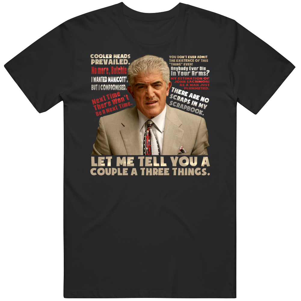 Phil Leotardo Sopranos Quotes Funny T Shirt Phil Leotardo Sopranos Quotes Funny T Shirt