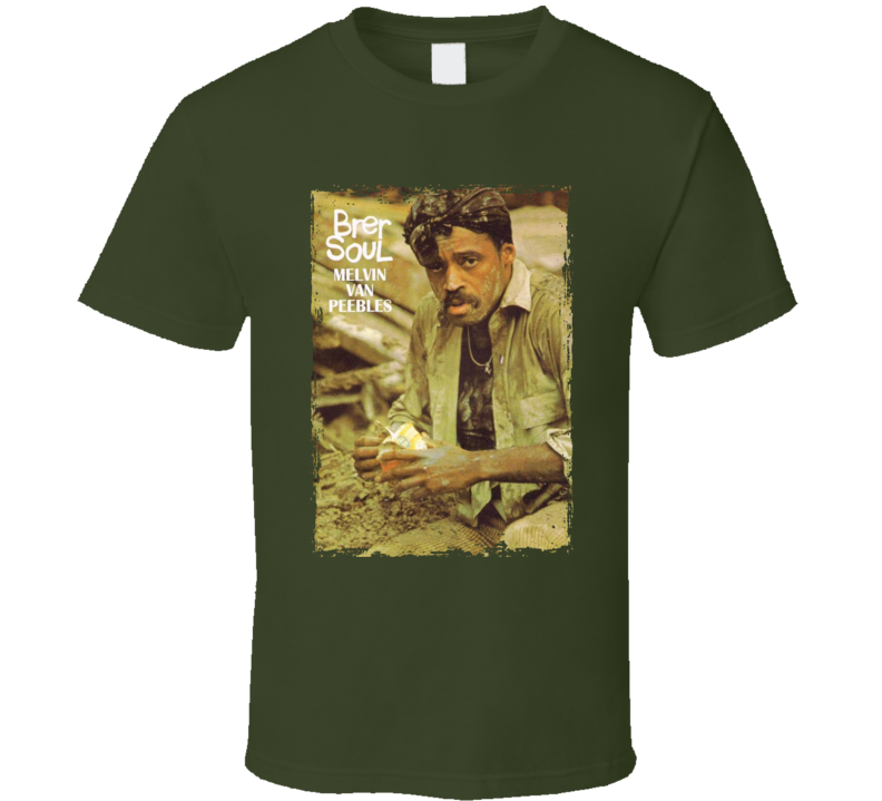 Brer Soul Melvin Van Peebles Music Fan T Shirt Brer Soul Melvin Van Peebles Music Fan T Shirt