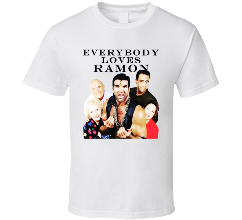 Everybody Loves Ramon Parody Wrestling Funny T Shirt Everybody Loves Ramon Parody Wrestling Funny T Shirt