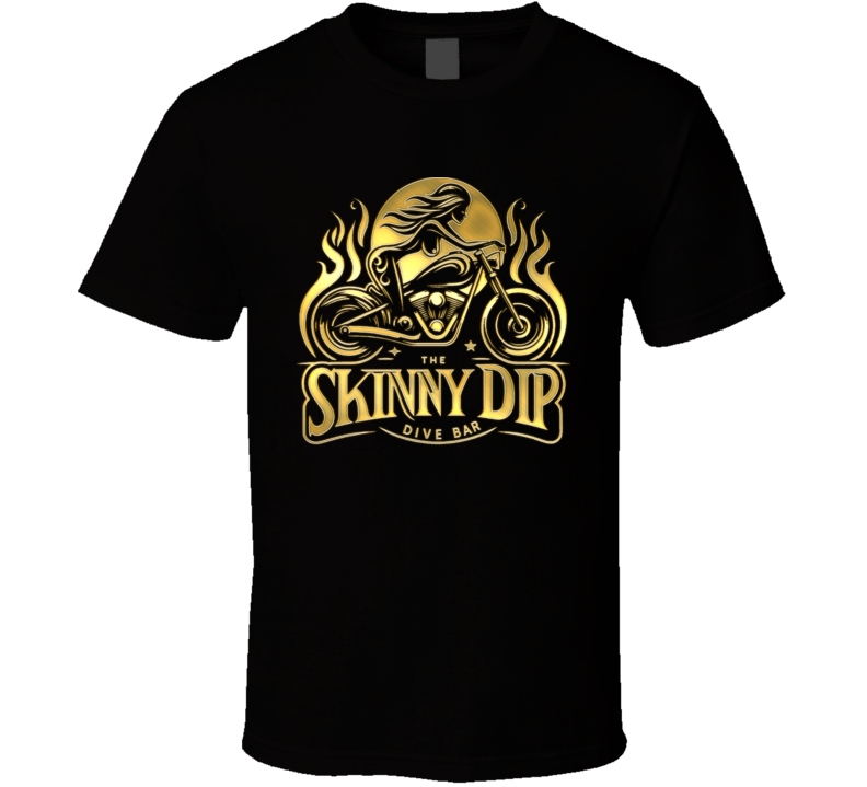 The Skinny Dip Dive Bar Gold Food Drinks T Shirt The Skinny Dip Dive Bar Gold Food Drinks T Shirt