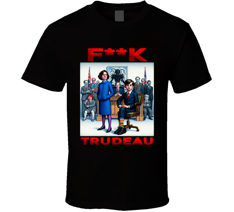 F Trudeau Liberal Party Of Canada T Shirt F Trudeau Liberal Party Of Canada T Shirt