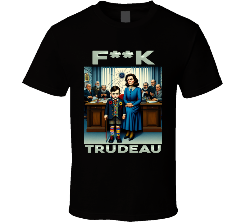 F Trudeau Liberal Party Canada T Shirt F Trudeau Liberal Party Canada T Shirt