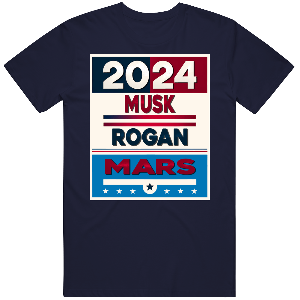 Musk Rogan Mars 2024 USA Presidential Election Parody T Shirt Musk Rogan Mars 2024 USA Presidential Election Parody T Shirt