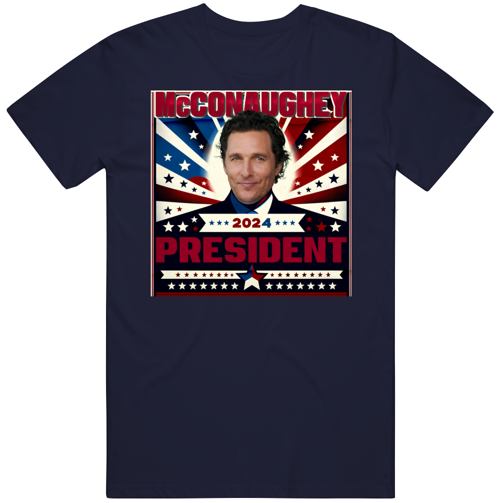 Matthew Mcconaughey Usa 2024 President Election Parody T Shirt Matthew Mcconaughey Usa 2024 President Election Parody T Shirt