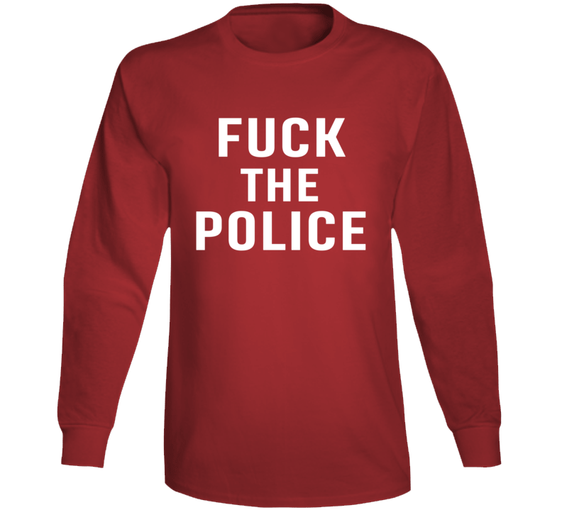 F The Police Funny Parody Long Sleeve T Shirt F The Police Funny Parody Long Sleeve T Shirt
