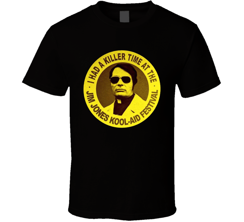 Kool Aid Festival Jim Jones Funny Parody T Shirt Kool Aid Festival Jim Jones Funny Parody T Shirt