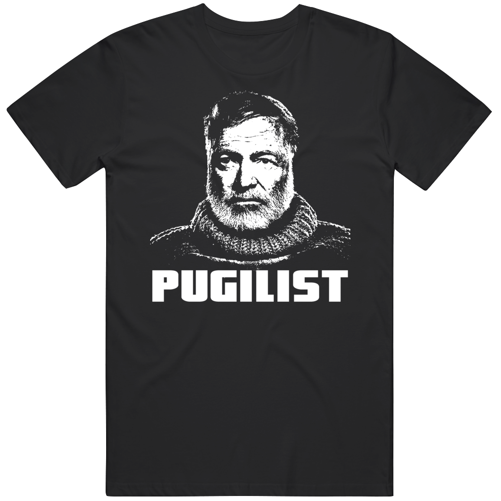 Ernest Hemingway Writer Pugilist Boxer T Shirt Ernest Hemingway Writer Pugilist Boxer T Shirt