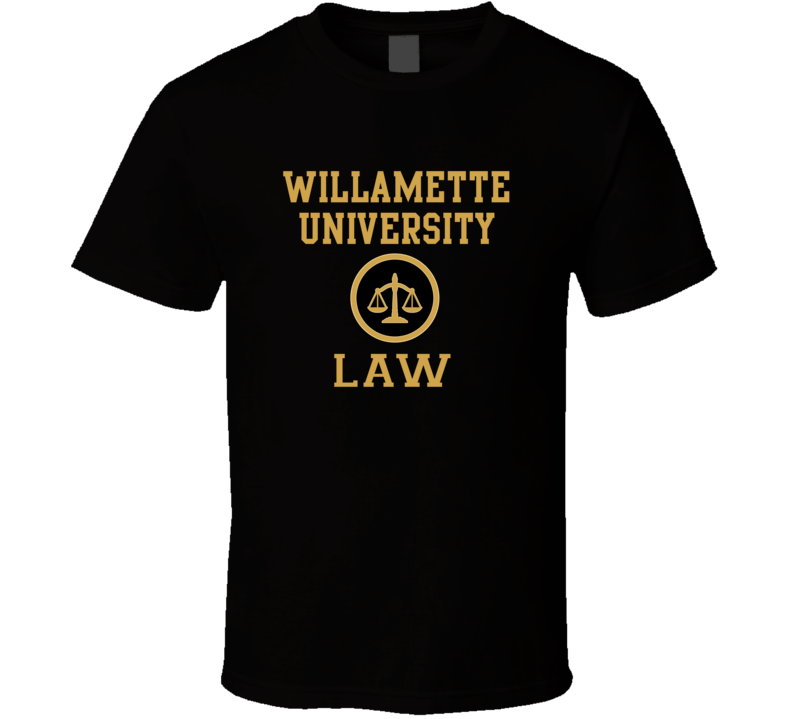 Willamette University Law School Graduate T Shirt Willamette University Law School Graduate T Shirt