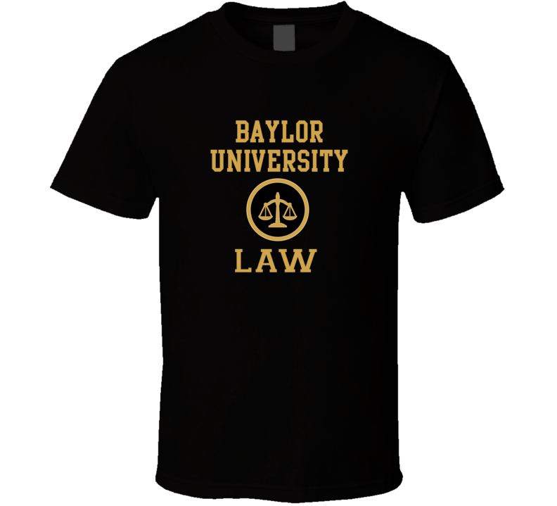 Baylor University Law School Graduate T Shirt Baylor University Law School Graduate T Shirt