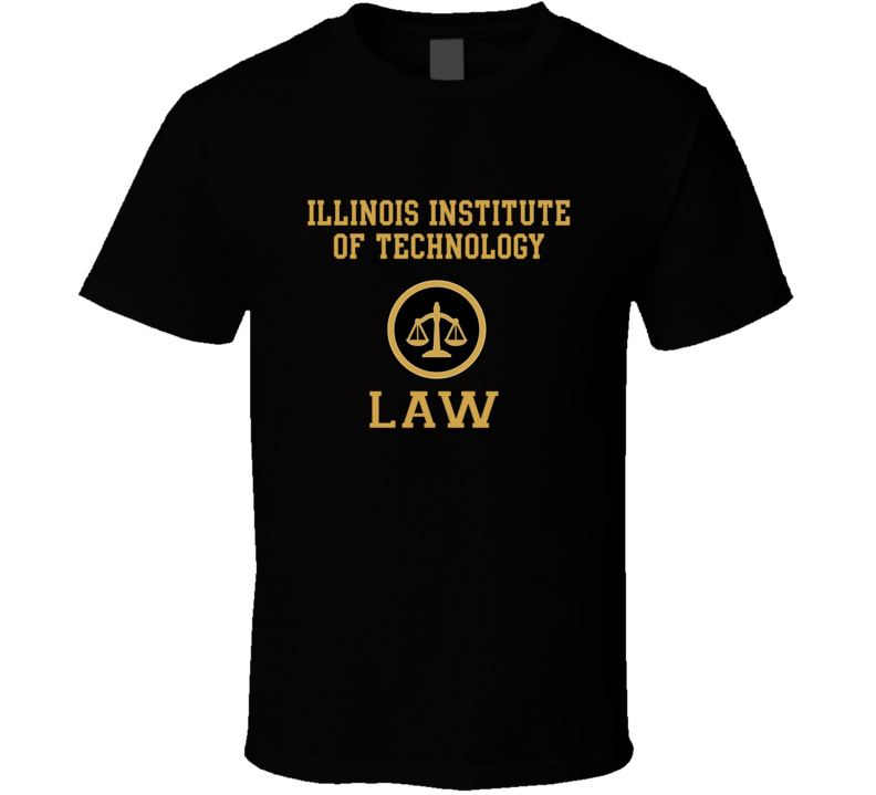 Illinois Institute Of Technology Law School Graduate T Shirt Illinois Institute Of Technology Law School Graduate T Shirt