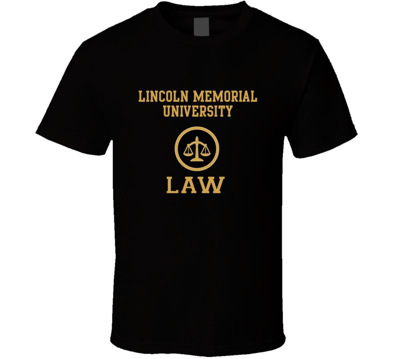 Lincoln Memorial University Law School Graduate T Shirt Lincoln Memorial University Law School Graduate T Shirt
