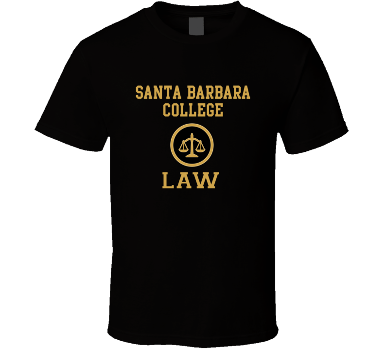 Santa Barbara College Law School Graduate T Shirt Santa Barbara College Law School Graduate T Shirt