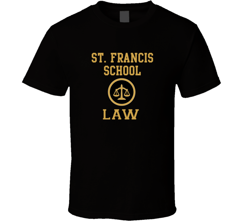 St. Francis School Law School Graduate T Shirt St. Francis School Law School Graduate T Shirt