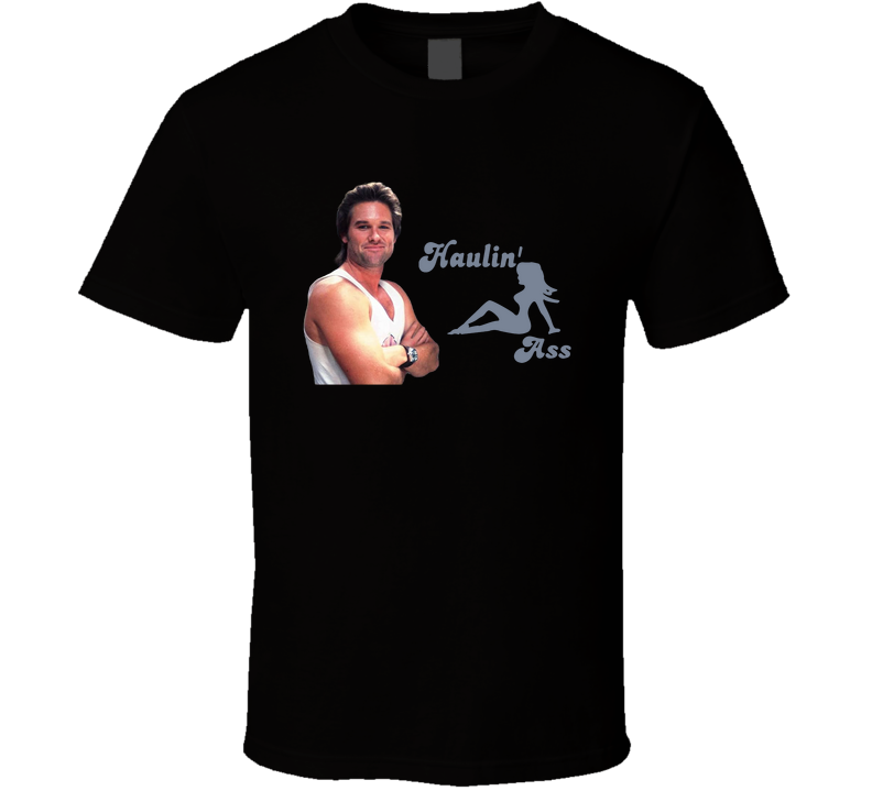 Big Trouble In Little China Haulin Ass Kurt Russell Movie Fan T Shirt Big Trouble In Little China Haulin Ass Kurt Russell Movie Fan T Shirt