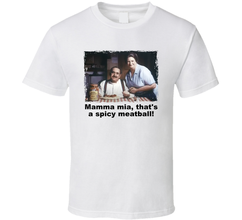Mamma Mia Thats A Spicy Meatball Alka Seltzer Retro Commercial T Shirt Mamma Mia Thats A Spicy Meatball Alka Seltzer Retro Commercial T Shirt