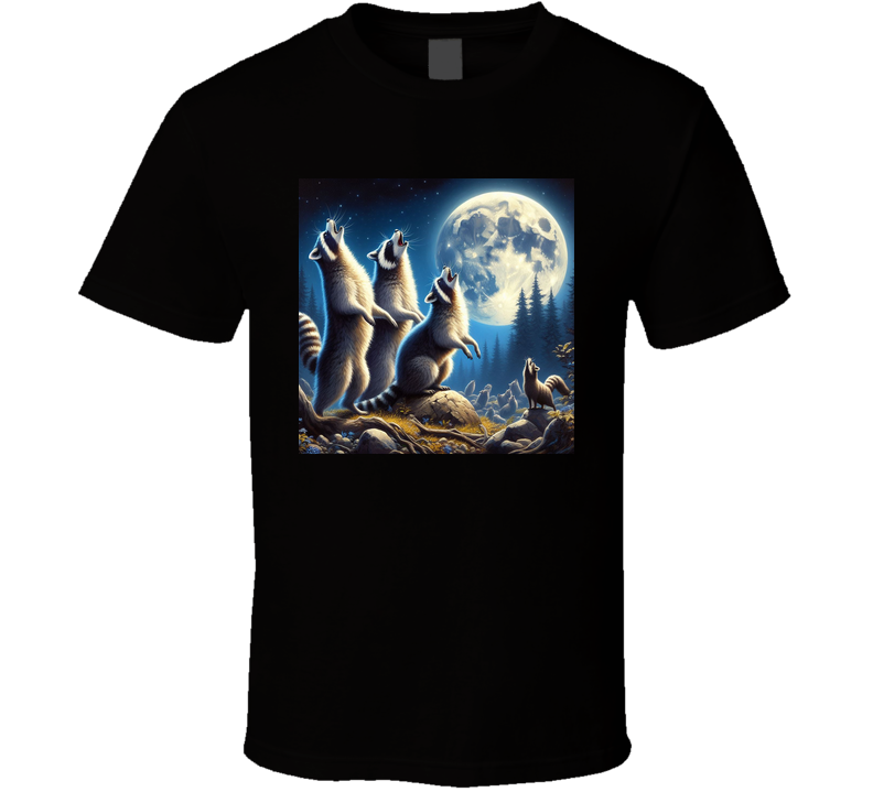 Racoons Howling At The Moon Funny Parody T Shirt Racoons Howling At The Moon Funny Parody T Shirt
