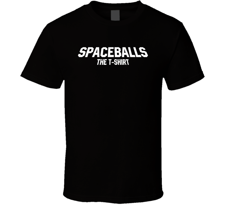 Spaceballs The T- Movie Fan T Shirt Spaceballs The T- Movie Fan T Shirt