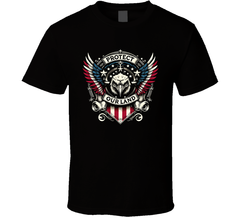 Protect Our Land Patroit American Eagle Usa T Shirt Protect Our Land Patroit American Eagle Usa T Shirt