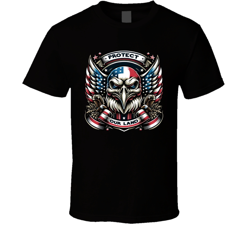 Protect Our Land Proud American Eagle Usa T Shirt Protect Our Land Proud American Eagle Usa T Shirt