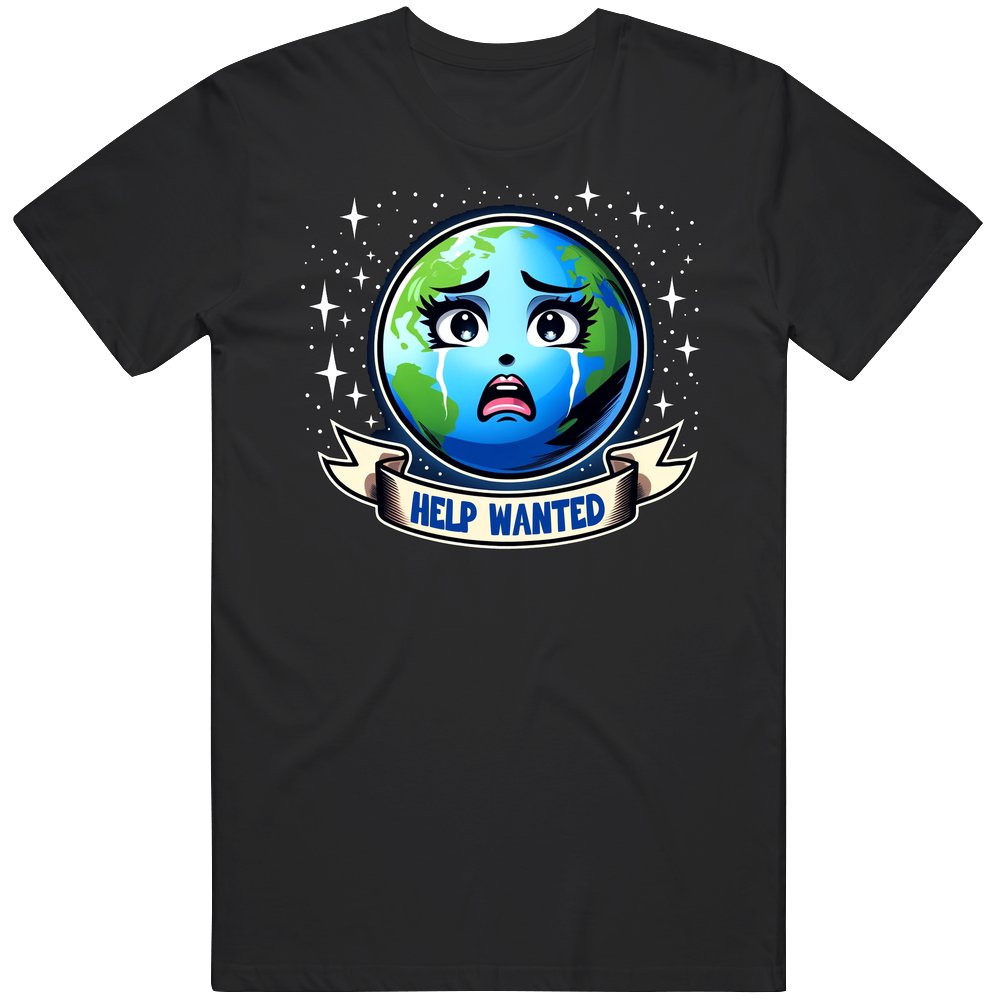 Earth Day Help Wanted Mother Nature T Shirt Earth Day Help Wanted Mother Nature T Shirt