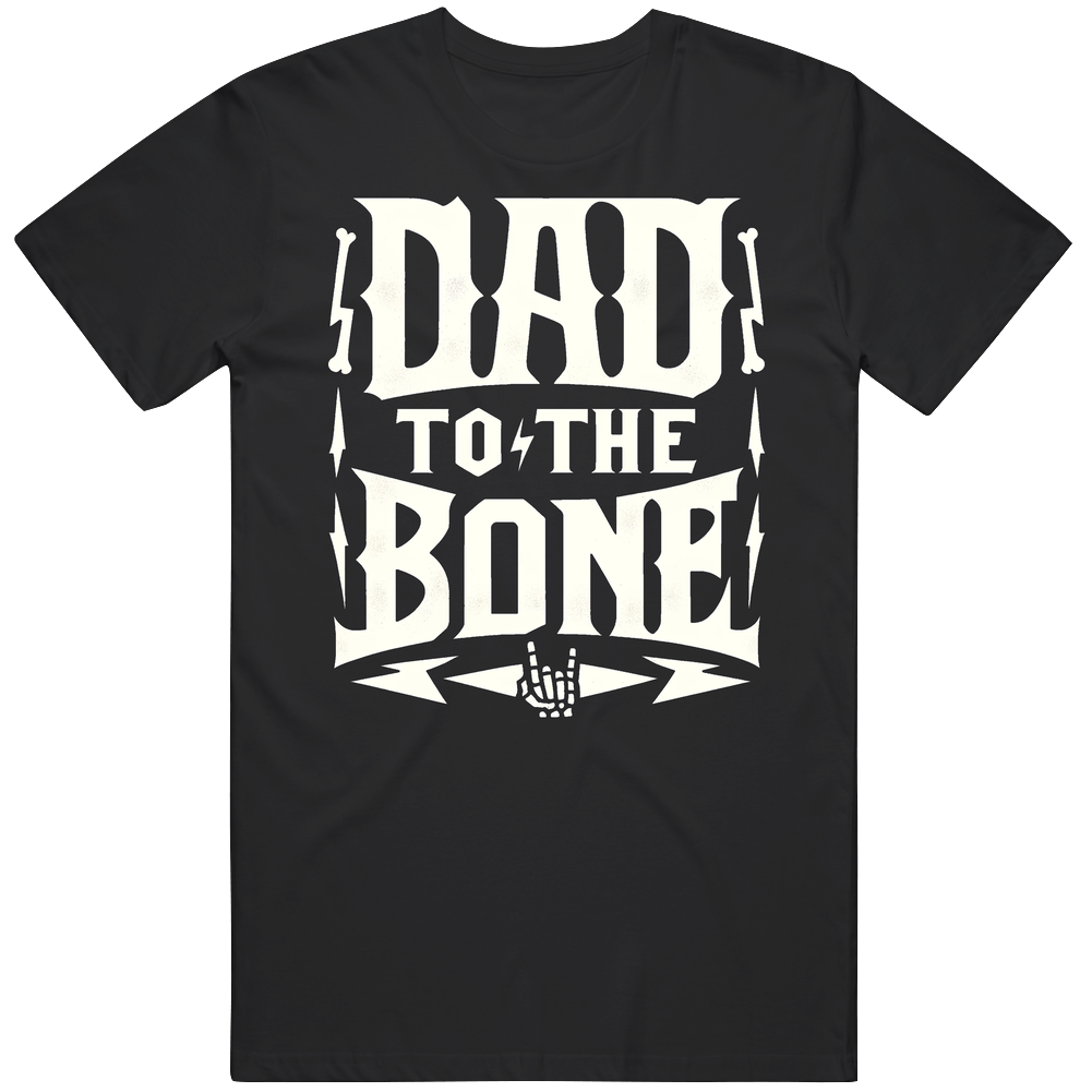 Dad To The Bone Funny Father's Day Cool T Shirt Dad To The Bone Funny Father's Day Cool T Shirt