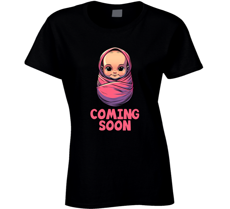 Baby Girl Coming Soon Pregnant Mother Ladies T Shirt Baby Girl Coming Soon Pregnant Mother Ladies T Shirt